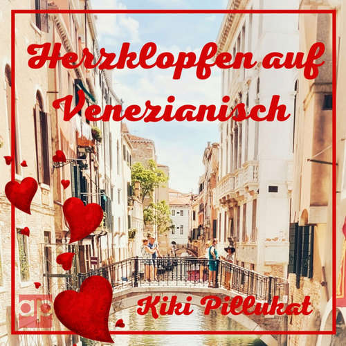 Hoerbuch Herzklopfen auf Venezianisch - Kiki Pillukat - Bianca Balzer