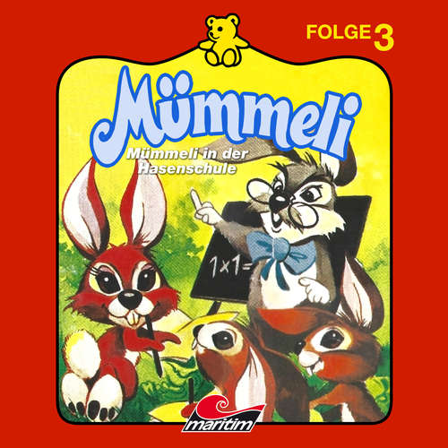 Hoerbuch Mümmeli, Folge 3: Mümmeli in der Hasenschule - Erika Burk - Andreas Torneberg