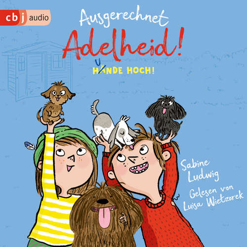 Hoerbuch Ausgerechnet Adelheid! - Hunde hoch! - Sabine Ludwig - Luisa Wietzorek