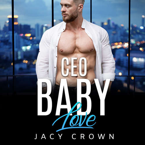 Hoerbuch CEO Baby Love: Ein Milliardär Liebesroman (My Hot Boss 3) - Jacy Crown - Sonja Ortwein-Kubocz