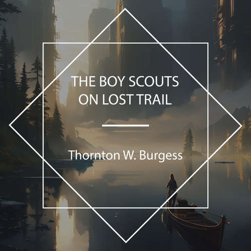 Audiobook The Boy Scouts on Lost Trail - Thornton W. Burgess - Keith Salis