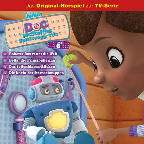 Hoerbuch 06: Roboter Ray rettet die Welt / Bella, die Primaballerina / Das Seifenblasen-Äffchen / Die Nacht der Sternschnuppen (Hörspiel zur Disney TV-Serie) - - Dina Kürten