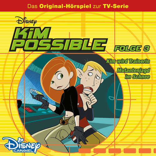Hoerbuch 03: Kim wird Trainerin / Mutantenjagd im Schnee (Hörspiel zur Disney TV-Serie) - - Anna von Berg