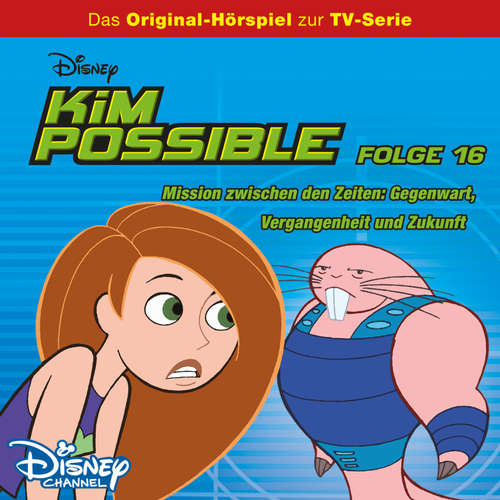 Hoerbuch 16: Mission zwischen den Zeiten: Gegenwart, Vergangenheit, und Zukunft (Hörspiel zur Disney TV-Serie) - - Anna von Berg