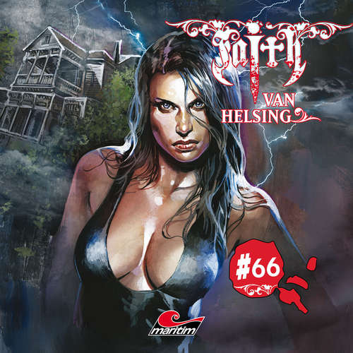 Hoerbuch Faith - The Van Helsing Chronicles, Folge 66: Haus der dunklen Begierden - Markus Duschek - Karen Schulz-Vobach