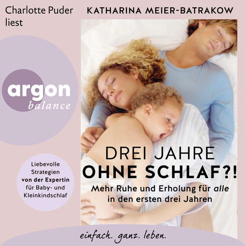 Hoerbuch Drei Jahre wach?! - Schlaf für alle in den ersten drei Jahren - Katharina Meier-Batrakow - Charlotte Puder