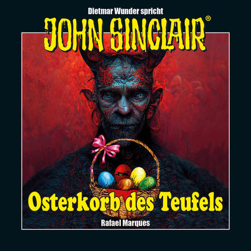 Hoerbuch John Sinclair - Osterkorb des Teufels - Eine humoristische John Sinclair-Story - Rafael Marques - Dietmar Wunder