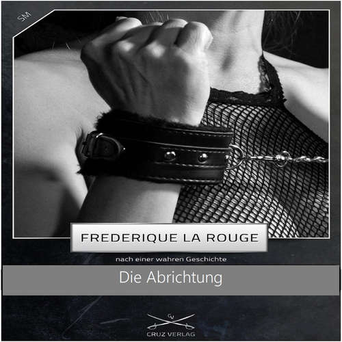 Hoerbuch Die Abrichtung - Frederique La Rouge - Christopher Jahn