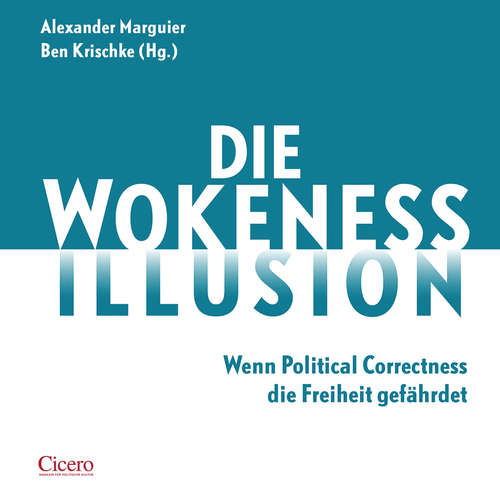 Hoerbuch Die Wokeness-Illusion - Alexander Marguier - Sebastian Dunkelberg