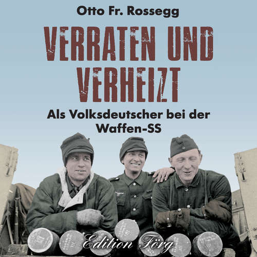 Hoerbuch Verraten und verheizt - Otto Fr. Rossegg - Klaus G. Förg