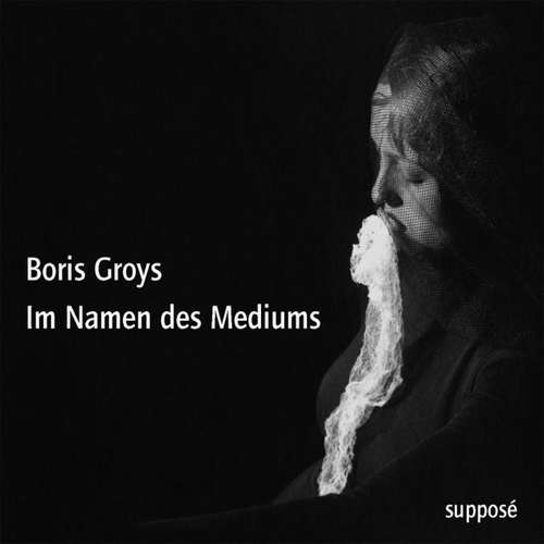 Hoerbuch Im Namen des Mediums - Boris Groys - Boris Groys