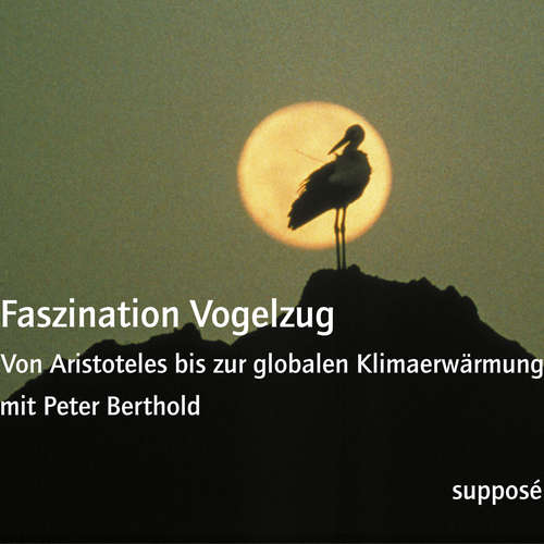 Hoerbuch Faszination Vogelzug - Peter Berthold - Peter Berthold