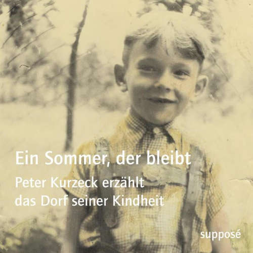 Hoerbuch Ein Sommer, der bleibt - Peter Kurzeck - Peter Kurzeck