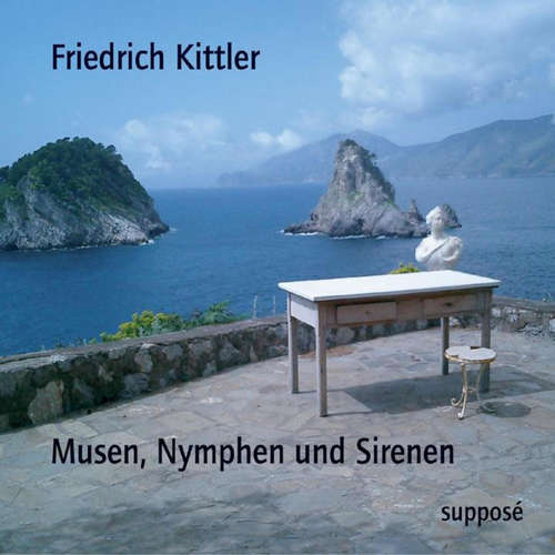 Hoerbuch Musen, Nymphen und Sirenen - Friedrich Kittler - Friedrich Kittler