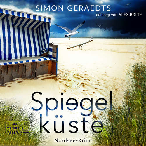 Hoerbuch Spiegelküste - Sophie Jensen ermittelt, Band 4 - Simon Geraedts - Alexander Bolte