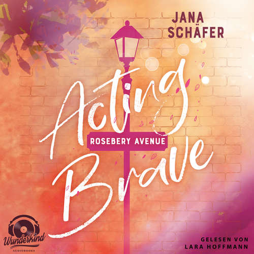 Hoerbuch Acting Brave - Rosebery Avenue, Band 1 - Jana Schäfer - Lara Hoffmann
