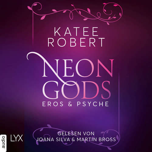 Hoerbuch Neon Gods - Eros & Psyche - Dark Olympus, Teil 2 - Katee Robert - Joana Silva
