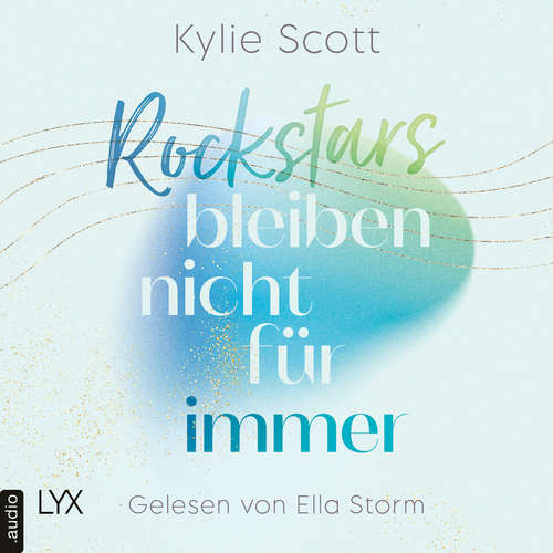 Hoerbuch Rockstars bleiben nicht für immer - Rockstars, Teil 3 - Kylie Scott - Ella Storm