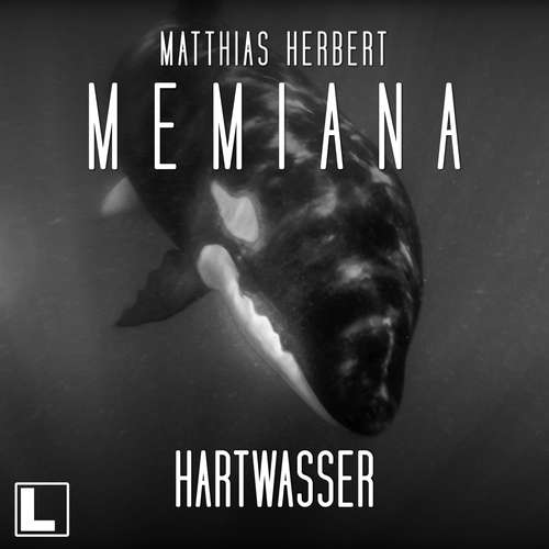 Hoerbuch Hartwasser - Memiana, Band 8 - Matthias Herbert - Tim Gössler