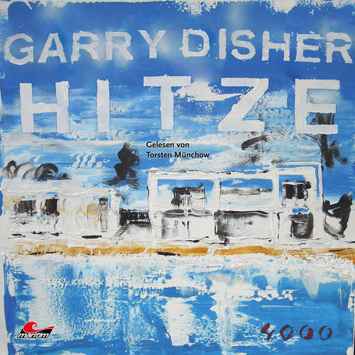 Hoerbuch Hitze: Ein Wyatt-Roman - Garry Disher - Torsten Münchow