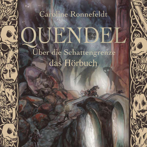Hoerbuch Über die Schattengrenze - Quendel, Band 3 - Caroline Ronnefeldt - Florian Jung
