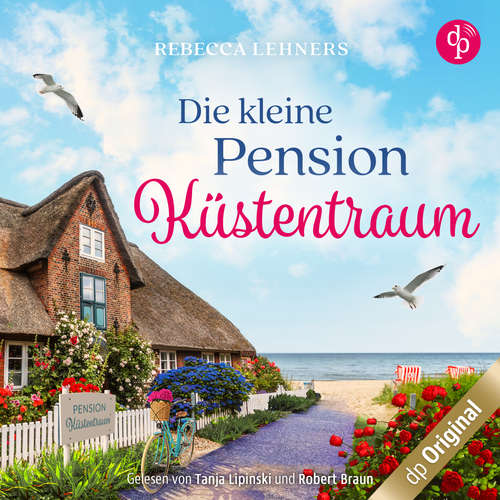 Hoerbuch Die kleine Pension Küstentraum - Rebecca Lehners - Robert Braun