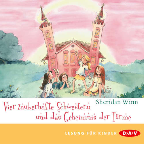 Hoerbuch Vier zauberhafte Schwestern und das Geheimnis der Türme - Vier zauberhafte Schwestern, Band 3 - Sheridan Winn - Marie Bierstedt