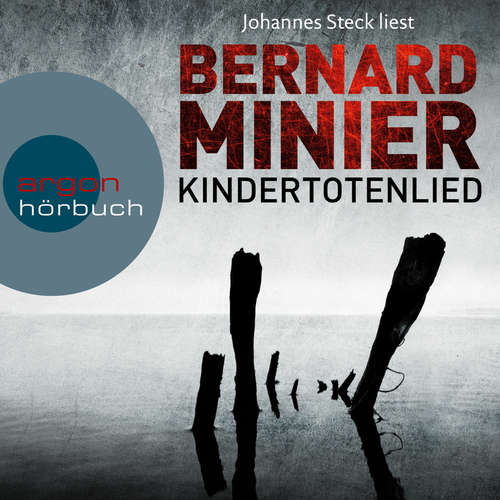 Hoerbuch Kindertotenlied - Bernard Minier - Johannes Steck