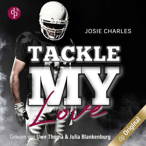 Hoerbuch Tackle my Love - Florida Football Love, Band 2 - Josie Charles - Uwe Thoma