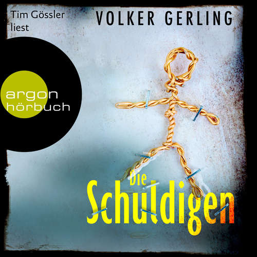 Hoerbuch Die Schuldigen - Laura Graf-Reihe, Band 2 - Volker Gerling - Tim Gössler