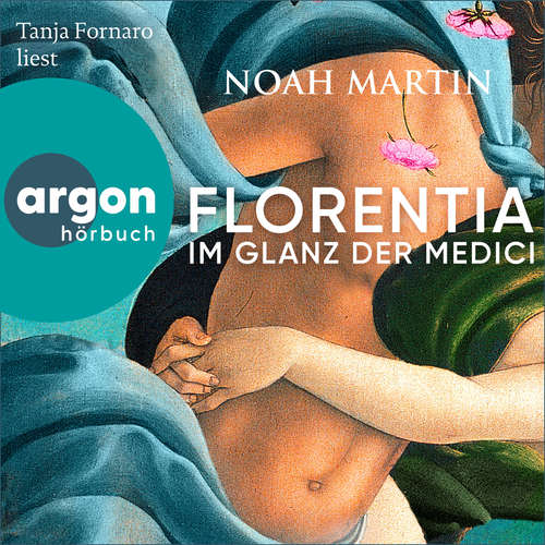 Hoerbuch Florentia - Im Glanz der Medici - Noah Martin - Tanja Fornaro