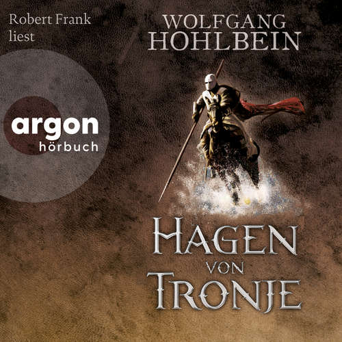 Hoerbuch Hagen von Tronje - Ein Nibelungen-Roman - Wolfgang Hohlbein - Robert Frank