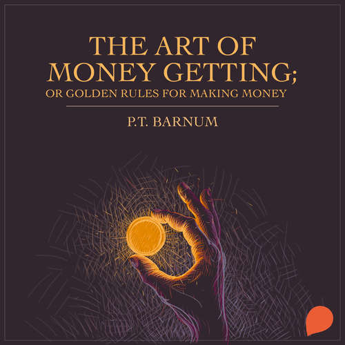 Audiobook The Art of Money Getting - P. T. Barnum - Shiv Kanugo