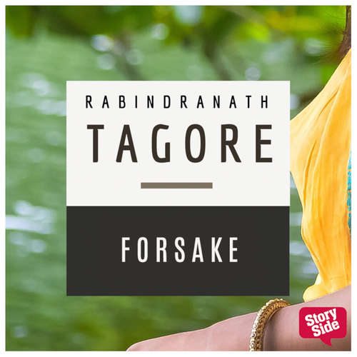Audiobook Forsake - Rabindranath Tagore - Derek Denzil
