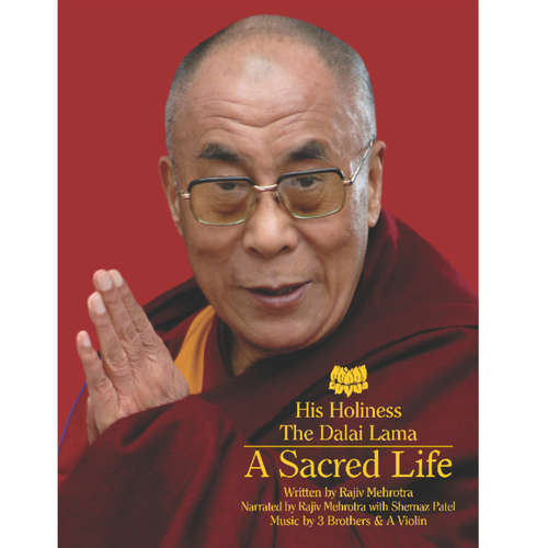 Audiobook A Sacred Life a life of HH Dalai Lama - Rajiv Mehrotra - Rajiv Mehrotra