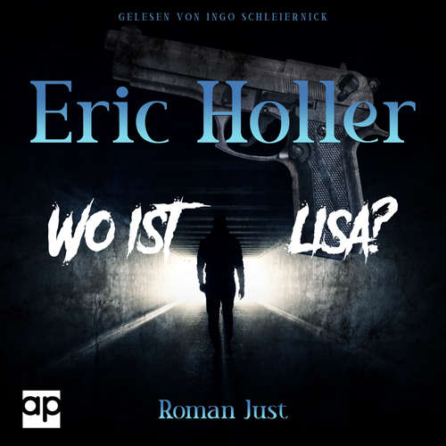 Hoerbuch Eric Holler: Wo ist Lisa? - Roman Just - Ingo Schleiernick