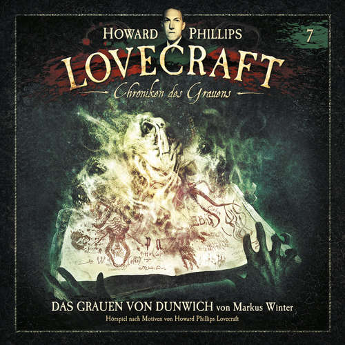 Hoerbuch Lovecraft - Chroniken des Grauens, Akte 7: Das Grauen von Dunwich - Markus Winter - Wolfgang Pappel
