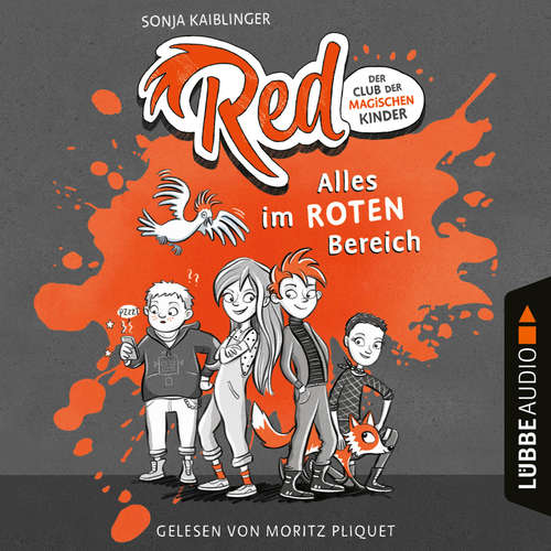 Hoerbuch Alles im roten Bereich - Red - Der Club der magischen Kinder, Teil 1 - Sonja Kaiblinger - Moritz Pliquet