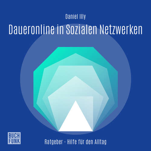 Hoerbuch Daueronline in Sozialen Netzwerken - Unterschätzte Gefahr der Abhängigkeit von Instagram, TikTok und Co. - Daniel Illy - Martin Valdeig