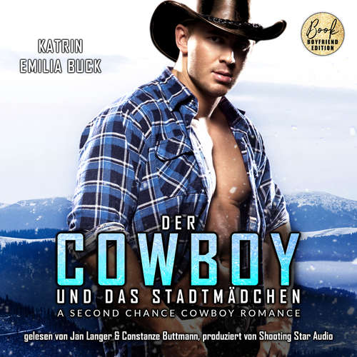 Hoerbuch Der Cowboy und das Stadtmädchen - A Second Chance Cowboy Romance - Katrin Emilia Buck - Jan Langer