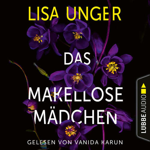 Hoerbuch Das makellose Mädchen - Lisa Unger - Vanida Karun