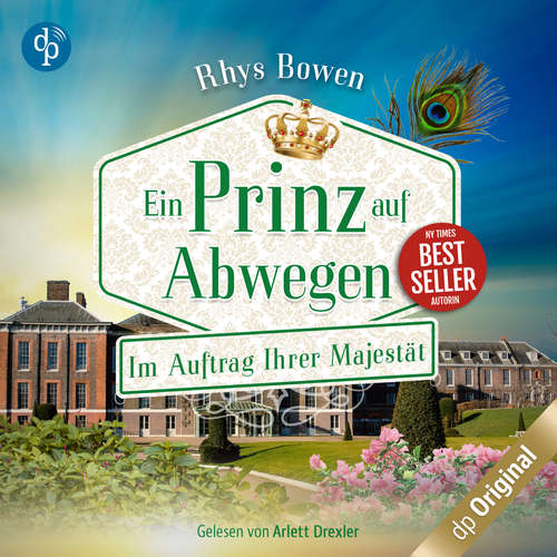 Hoerbuch Ein Prinz auf Abwegen - Im Auftrag Ihrer Majestät-Reihe Staffel 2, Band 3 - Rhys Bowen - Arlett Drexler