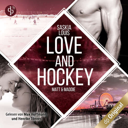 Hoerbuch Love and Hockey - L.A. Hawks Eishockey - Matt & Maddie, Band 2 - Saskia Louis - Henrike Tönnes