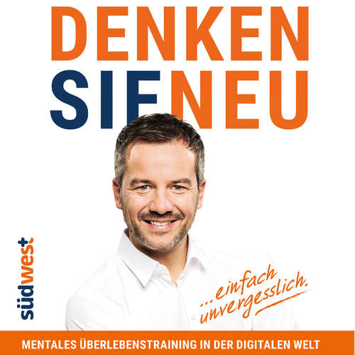 Hoerbuch Denken Sie neu: Mentales Überlebenstraining in der digitalen Welt - Markus Hofmann - Heiko Grauel