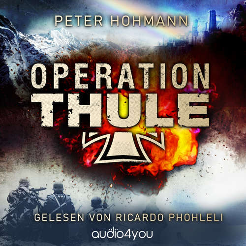 Hoerbuch Operation Thule - Peter Hohmann - Ricardo Phohleli
