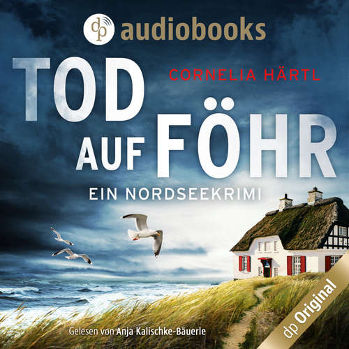 Hoerbuch Tod auf Föhr - Ein Nordseekrimi - Cornelia Härtl - Anja Kalischke-Bäuerle