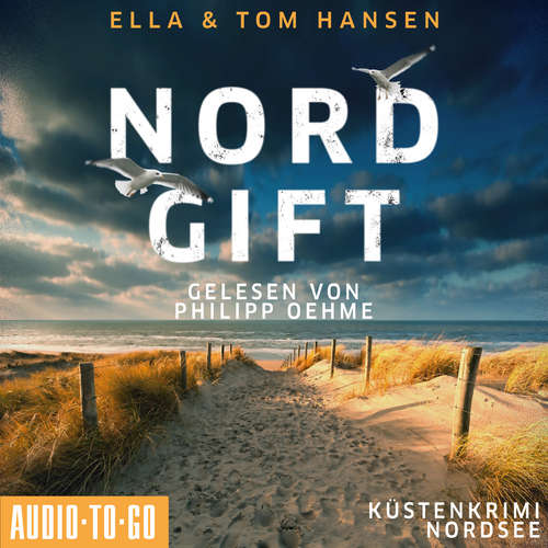 Hoerbuch Nordgift - Inselpolizei Amrum-Föhr - Küstenkrimi Nordsee, Band 1 - Ella Hansen - Philipp Oehme