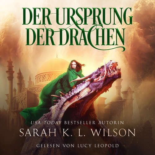 Hoerbuch Der Ursprung der Drachen (Tochter der Drachen 4) - Drachen Hörbuch - Sarah K. L. Wilson - Lucy Leopold