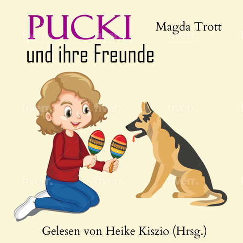Hoerbuch Pucki und ihre Freunde - Magda Trott - Heike Kiszio