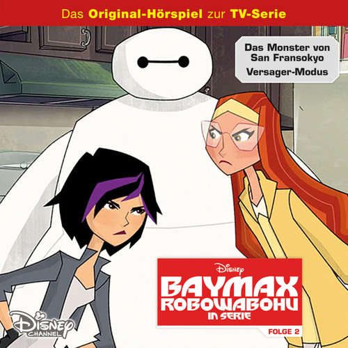 Hoerbuch 02: Das Monster von San Fransokyo / Versager-Modus (Hörspiel zur Disney TV-Serie) -  - Erik Borner